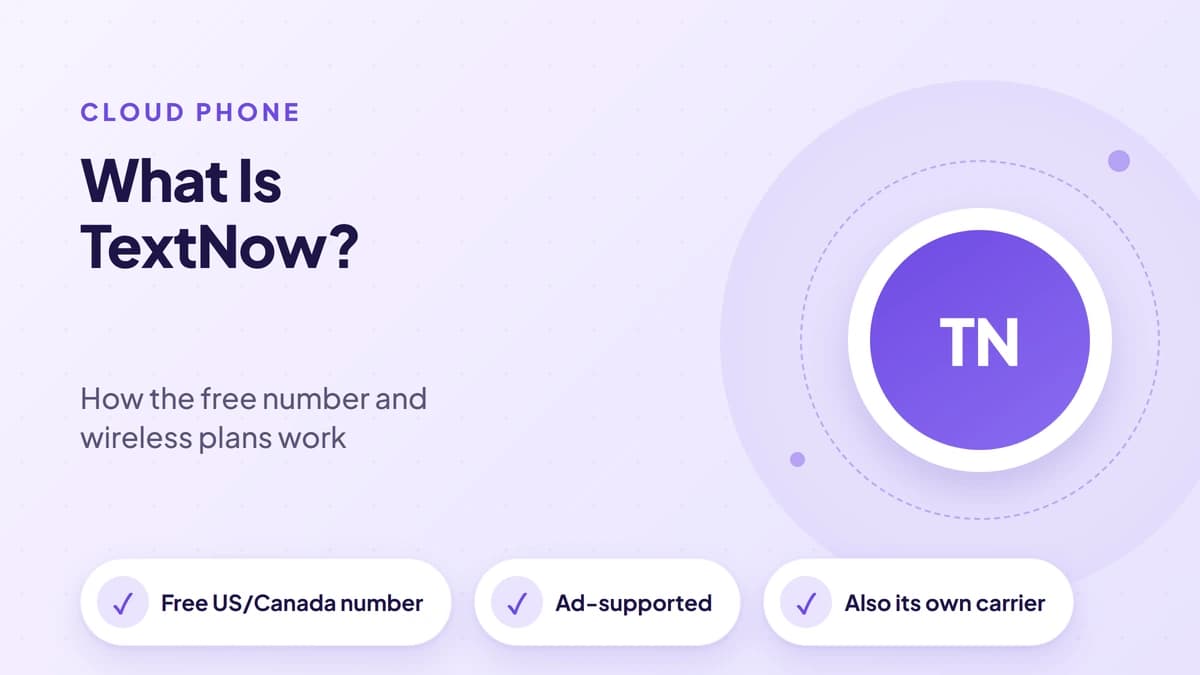 What Is TextNow? How the Free Number and Wireless Plans Work