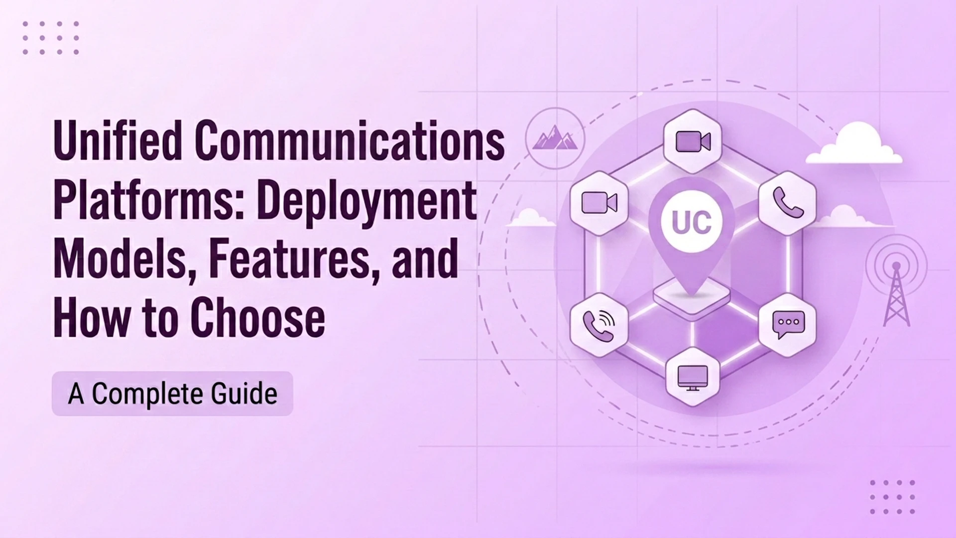 统一通信平台:部署模型、功能以及如何选择