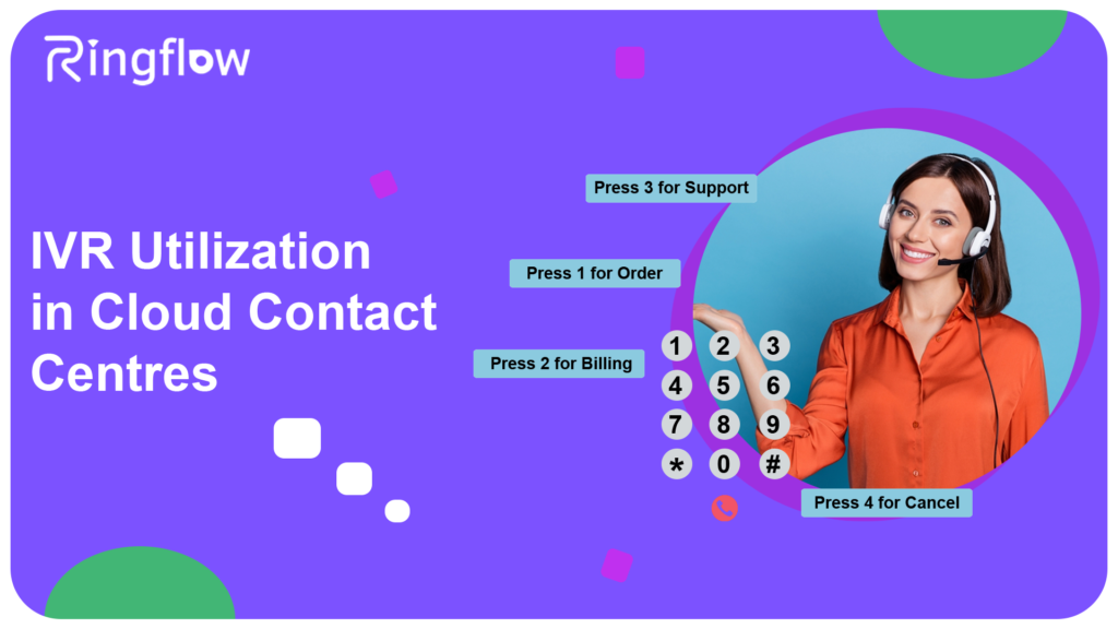 Top 5 Advantages of Using IVR in Your Cloud Contact Center