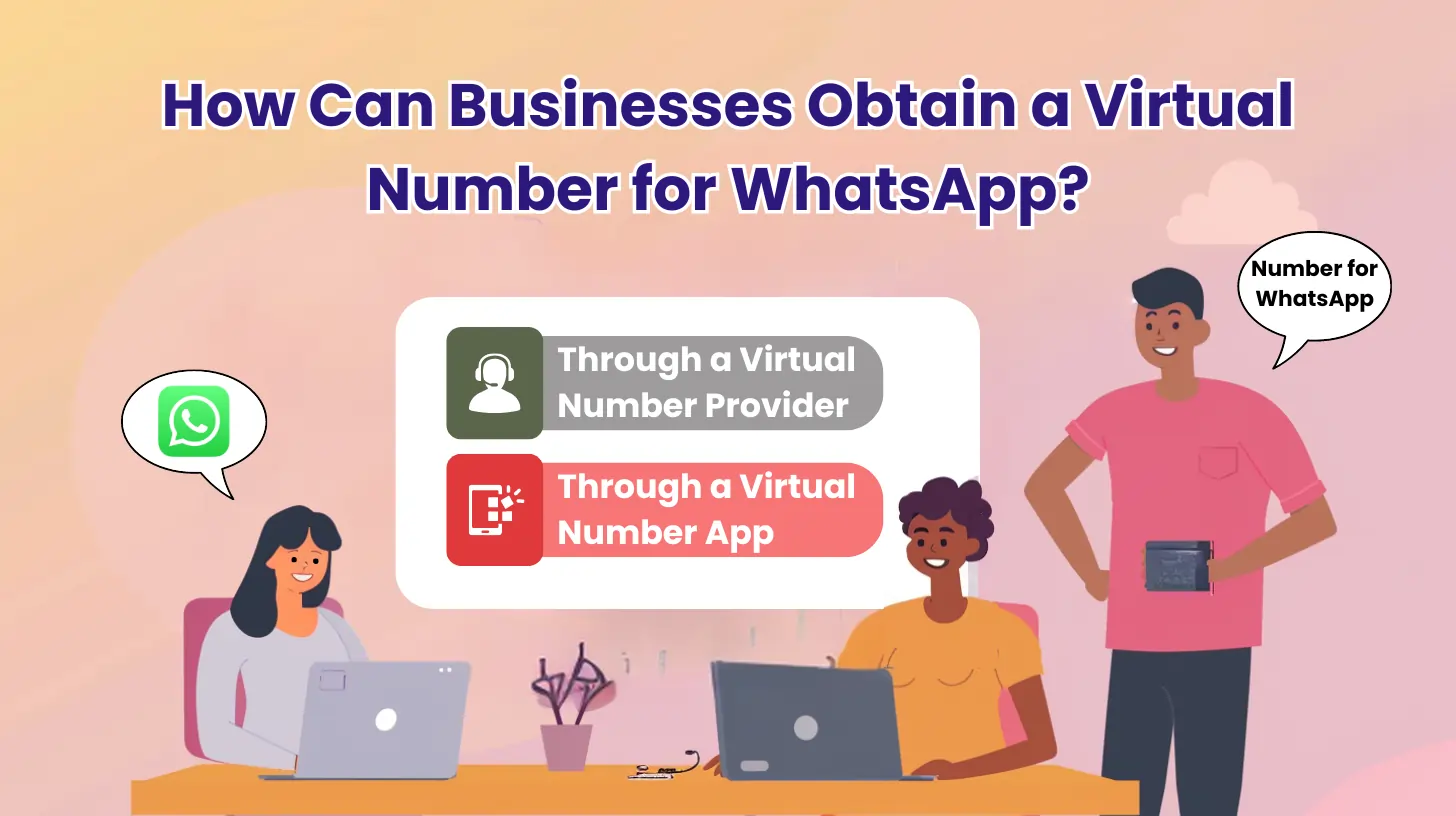 How Can Businesses Obtain a Virtual Number for WhatsApp?